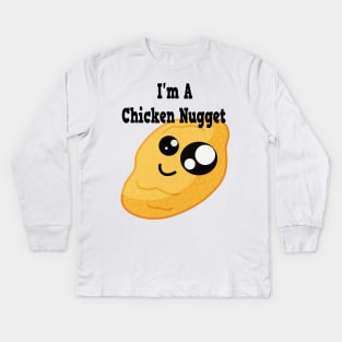 I'm A Chicken nugget Kids Long Sleeve T-Shirt